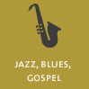 Genre musical - Jazz, Blues, Gospel